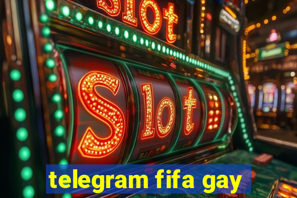 telegram fifa gay